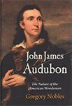 John James Audubon: The Nature of the American Woodsman book cover