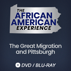 2019 The African American Experience: The Great Migration and Pittsburgh