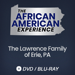 2019 The African American Experience: The Lawrence Family of Erie, PA