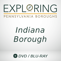 2018 Exploring Pennsylvania Boroughs: Indiana