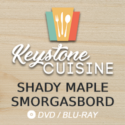 2017 Keystone Cuisine: Shady Maple Smorgasbord