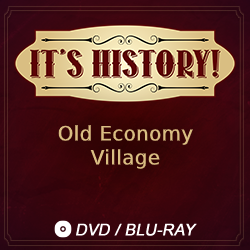 2019 It’s History!: Old Economy Village