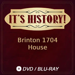 2019 It’s History!: Brinton 1704 House
