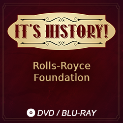 2018 It’s History!: Rolls-Royce Foundation