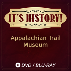 2017 It’s History!: Appalachian Trail Museum
