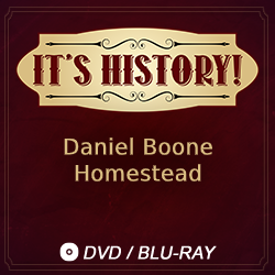 2017 It’s History!: Daniel Boone Homestead