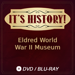 2017 It’s History!: Eldred World War II Museum