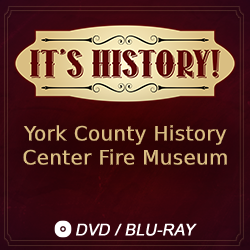 2017 It’s History!: York County History Center Fire Museum