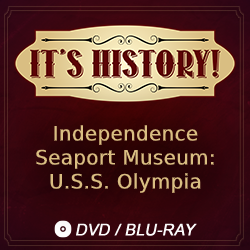 2016 It’s History!: Independence Seaport Museum: U.S.S. Olympia