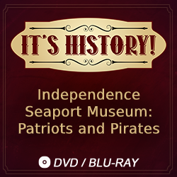 2016 It’s History!: Independence Seaport Museum: Patriots and Pirates