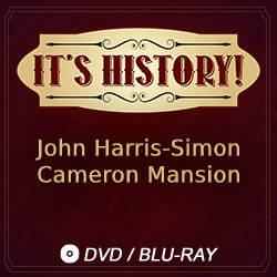 2016 It’s History!: John Harris-Simon Cameron Mansion