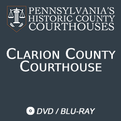 2018 Pennsylvania’s Historic County Courthouses: Clarion County