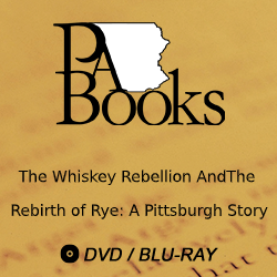 2017 PA Books: The Whiskey Rebellion And The Rebirth of Rye: A Pittsburgh Story