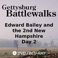 2017 Gettysburg Battlewalk: Edward Bailey and the 2nd New Hampshire