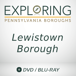 2020 Exploring Pennsylvania Boroughs: Lewistown