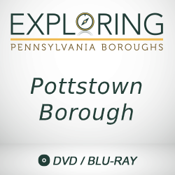 2020 Exploring Pennsylvania Boroughs: Pottstown