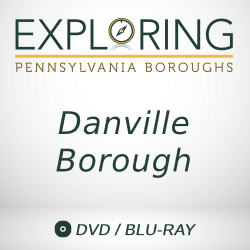 2020 Exploring Pennsylvania Boroughs: Danville