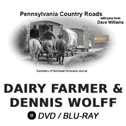 Pennsylvania Country Roads: Dairy Farmer & Dennis Wolff