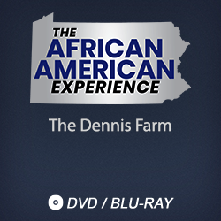 2020 The African American Experience: The Dennis Farm