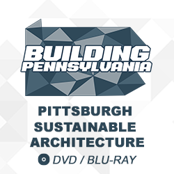 2021 Building Pennsylvania: Pittsburgh Sustainable Architecture