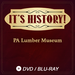 2021 It’s History!: PA Lumber Museum