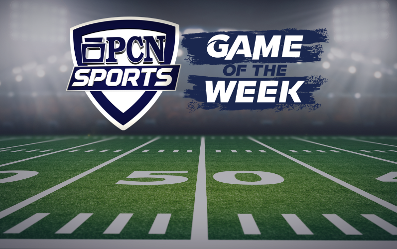 PCN’s Football Game of the Week Friday & Saturday at 7 PM