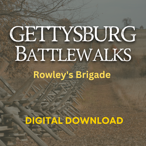 2024 Gettysburg Battlewalk: Rowley’s Brigade