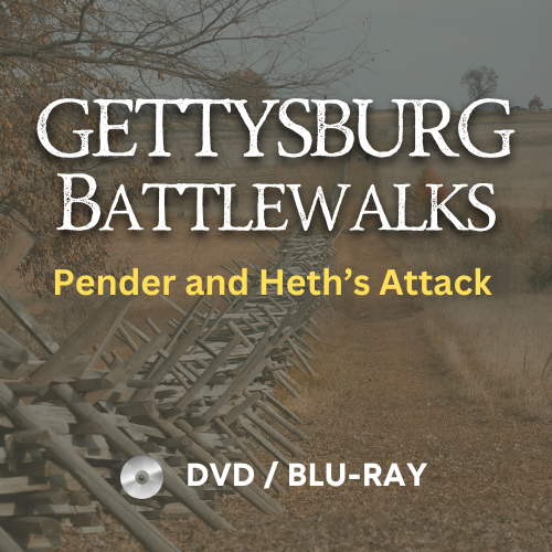 2024 Gettysburg Battlewalk: Pender and Heth’s Attack