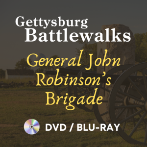 2025 Gettysburg Battlewalk: General John Robinson’s Brigade