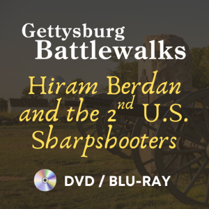 2025 Gettysburg Battlewalk: Hiram Berdan and the 2nd U.S. Sharpshooters