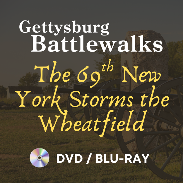 2025 Gettysburg Battlewalk: The 69th New York Storms the Wheatfield